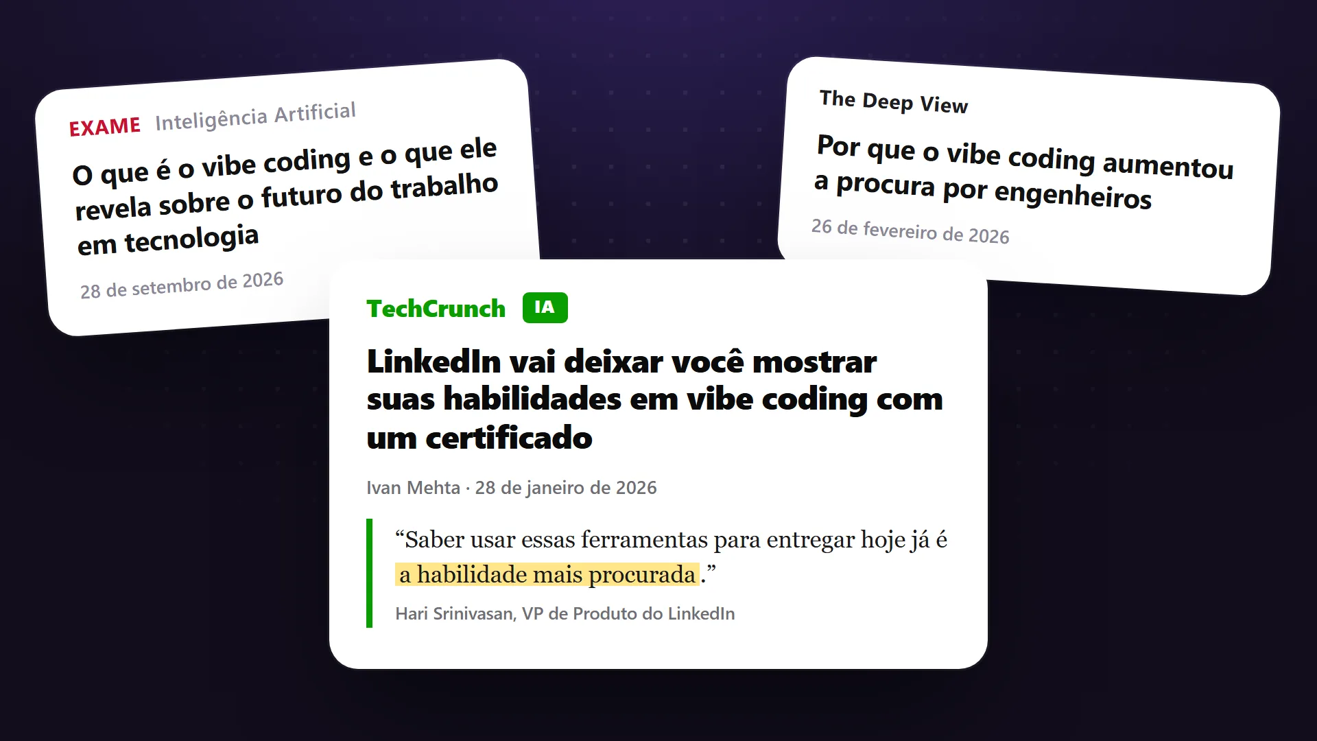 Matérias do TechCrunch, do The Deep View e da Exame, em português, sobre a procura por quem sabe criar software com IA